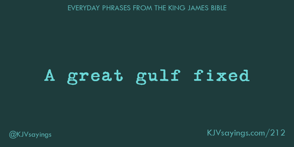 A Great Gulf Fixed - King James Bible (Kjv) Sayings