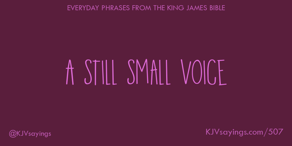 A still small voice King James Bible (KJV) sayings