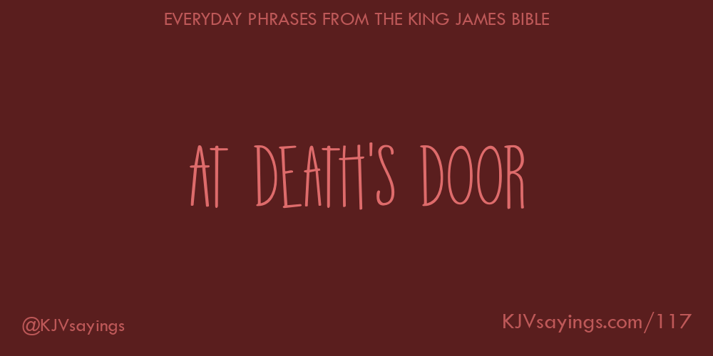 &ldquo;At death&rsquo;s door&rdquo;