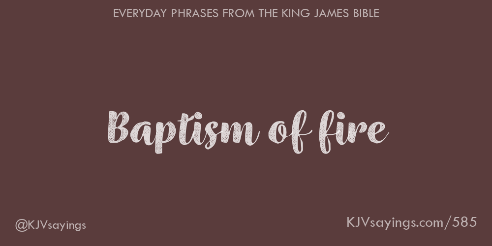 Baptism of fire King James Bible (KJV) sayings