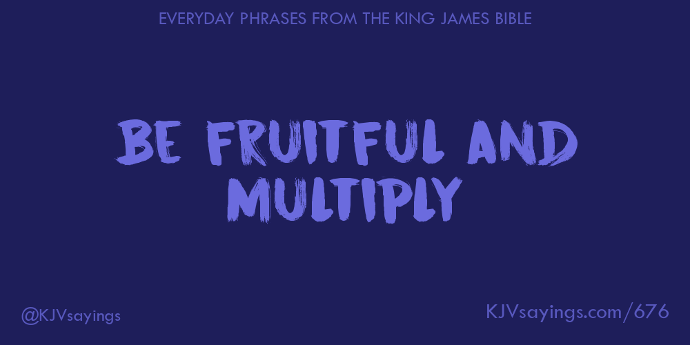 “Be fruitful and multiply”