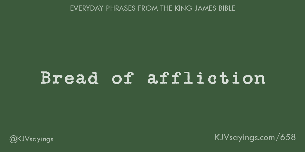 Bread of affliction King James Bible (KJV) sayings