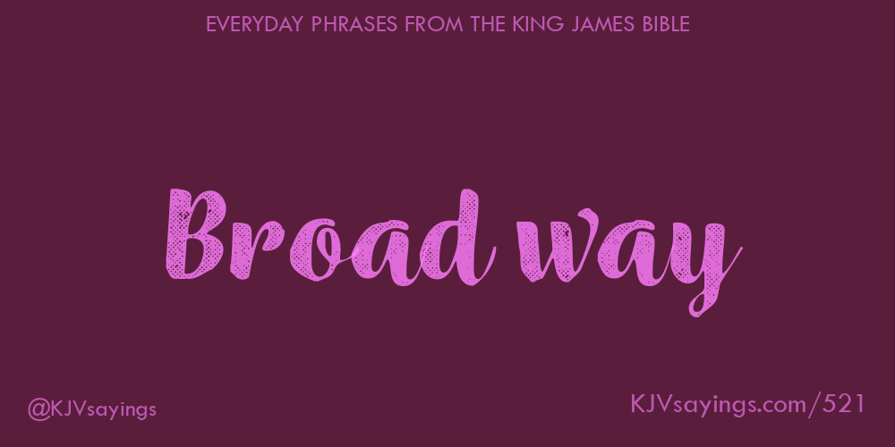 “Broad way”