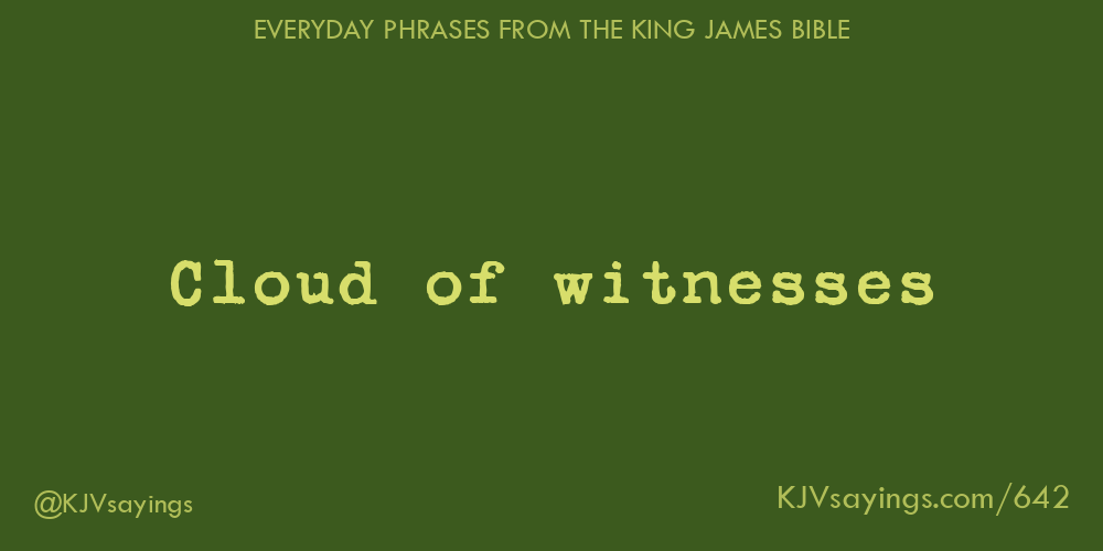 Cloud of witnesses King James Bible (KJV) sayings