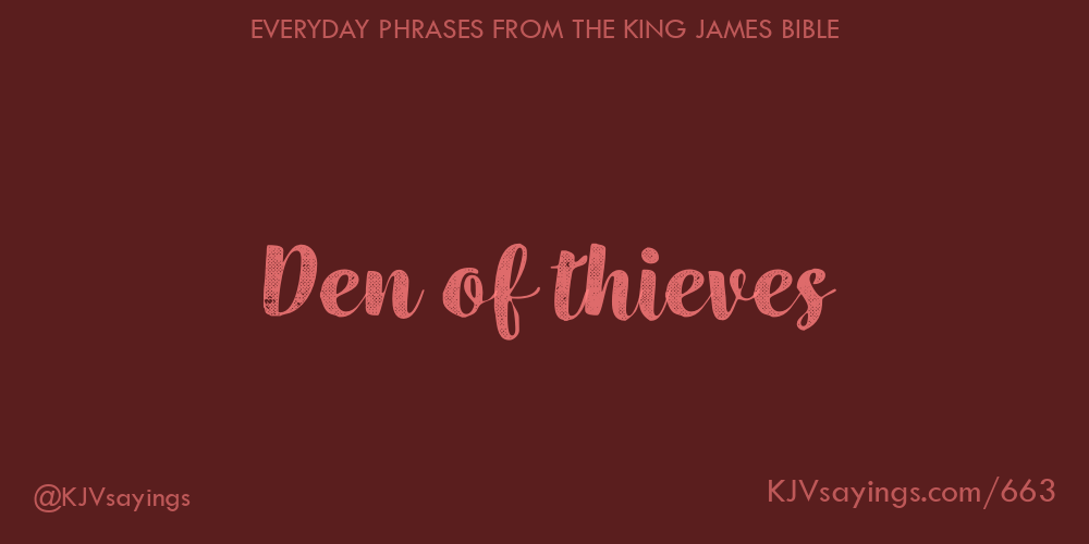 Den Of Thieves - King James Bible (Kjv) Sayings