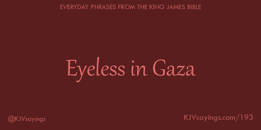 “Eyeless in Gaza”