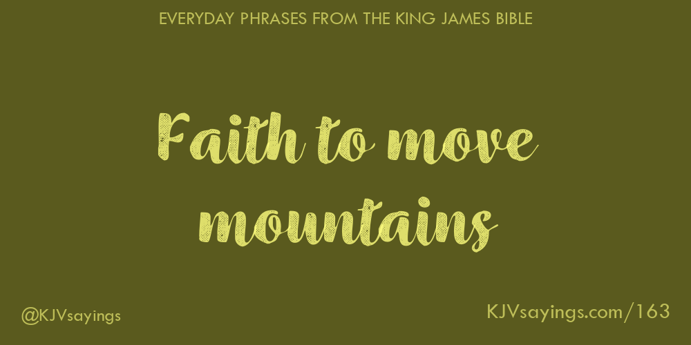 Faith to move mountains King James Bible (KJV) sayings