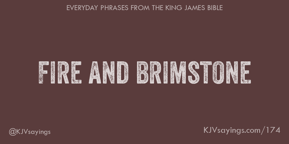 Fire and brimstone King James Bible (KJV) sayings