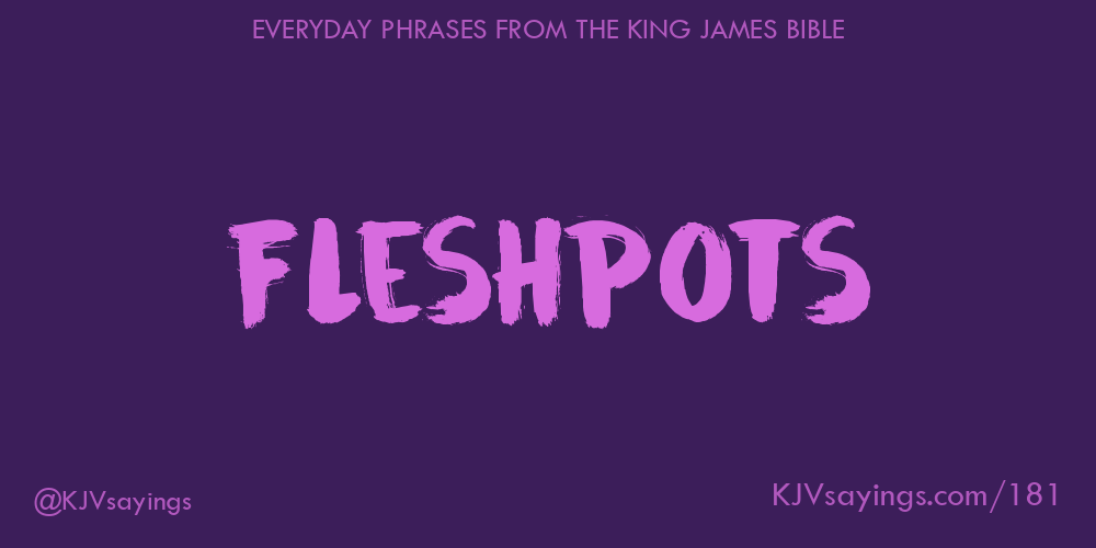 “Fleshpots”
