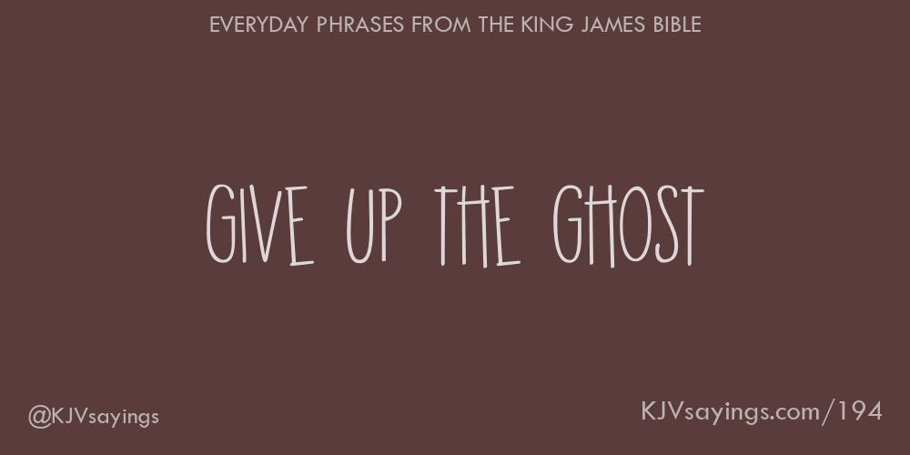 meaning of gave up the ghost