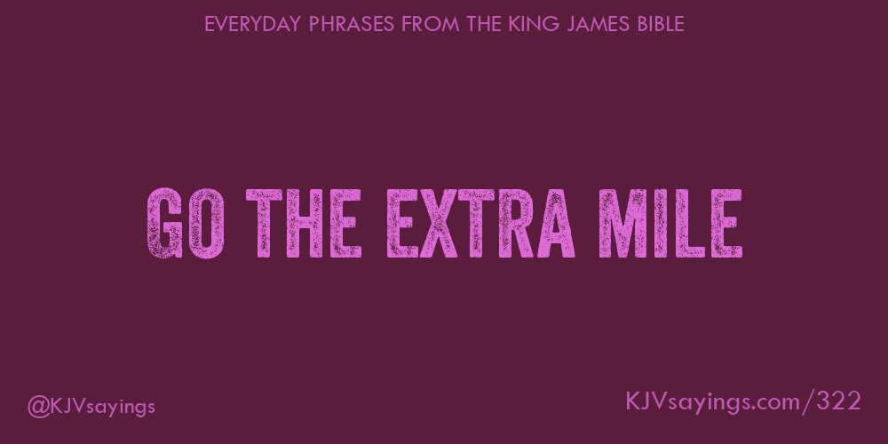 Go the extra mile King James Bible (KJV) sayings