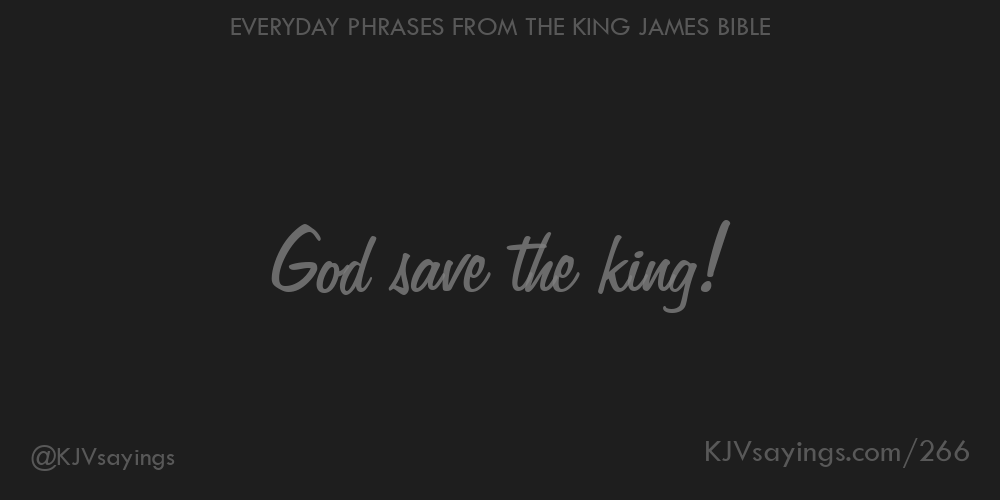 &ldquo;God save the king!&rdquo;