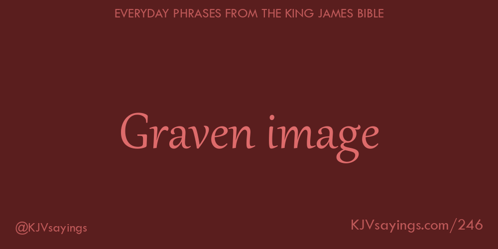 Graven image King James Bible (KJV) sayings