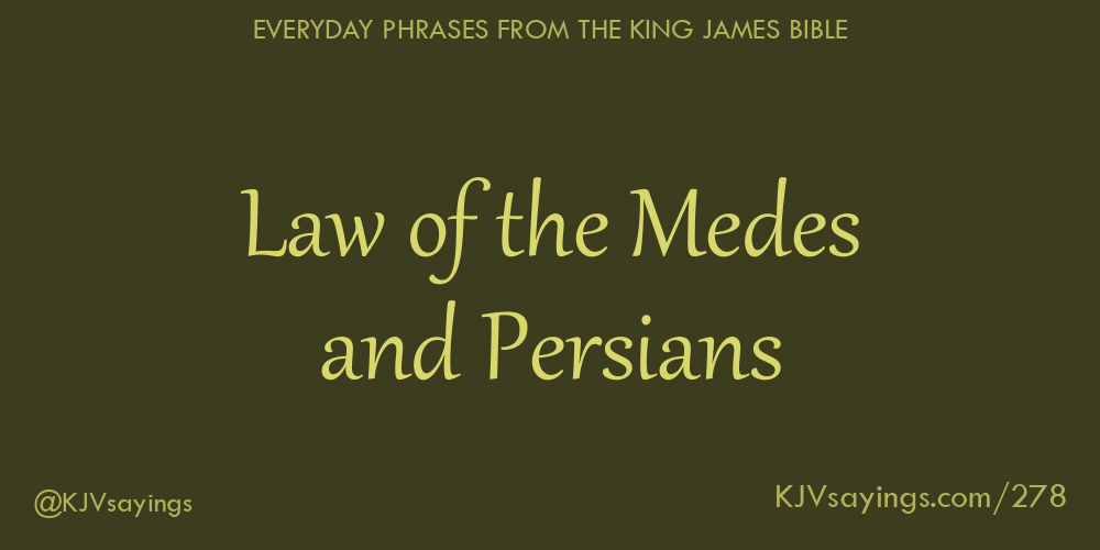 &ldquo;Law of the Medes and Persians&rdquo;