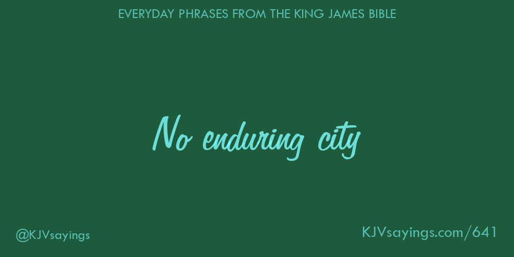 &ldquo;No enduring city&rdquo;