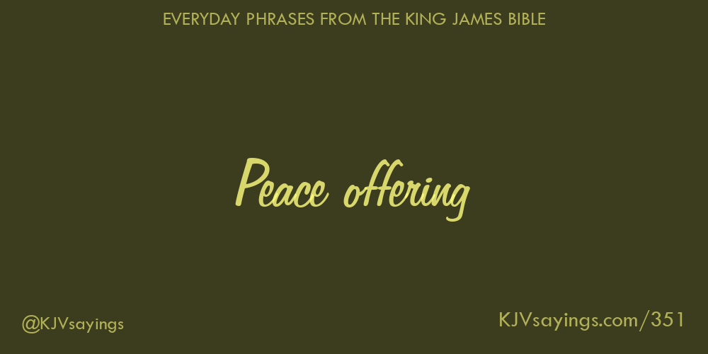 Peace Offering King James Bible KJV Sayings peace-offering-king-james-bible-kjv-sayings