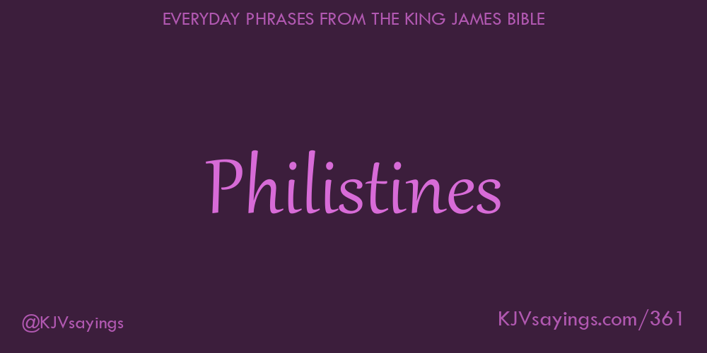 &ldquo;Philistines&rdquo;
