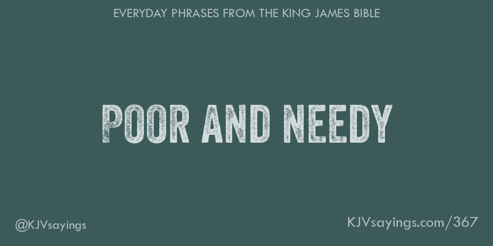“Poor and needy”