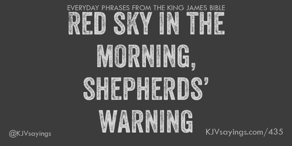 “Red sky in the morning, shepherds’ warning”