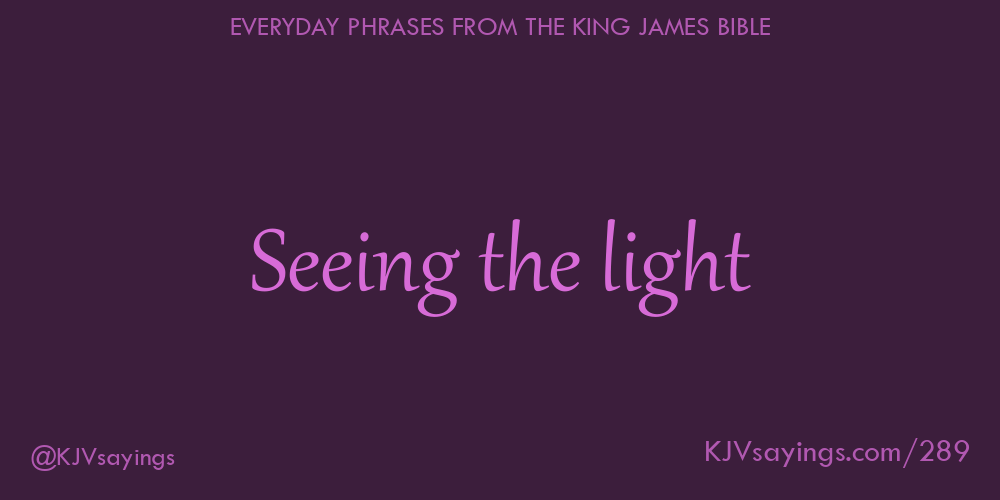 “Seeing the light”
