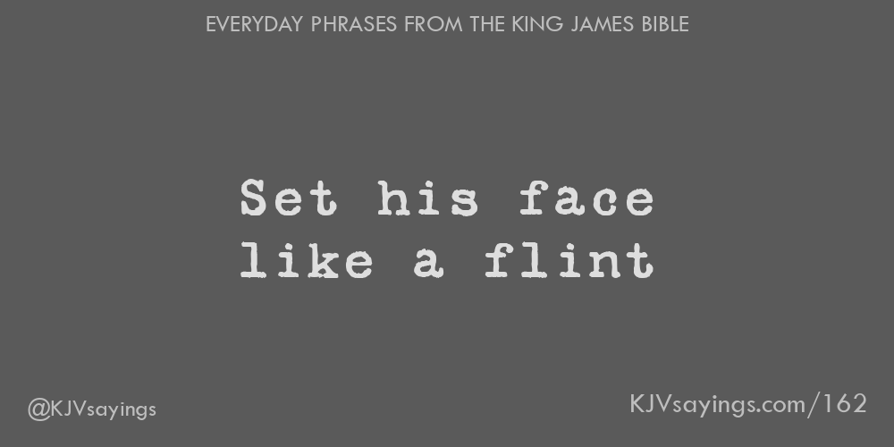 Set his face like a flint King James Bible (KJV) sayings