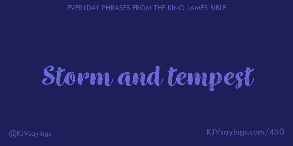 &ldquo;Storm and tempest&rdquo;