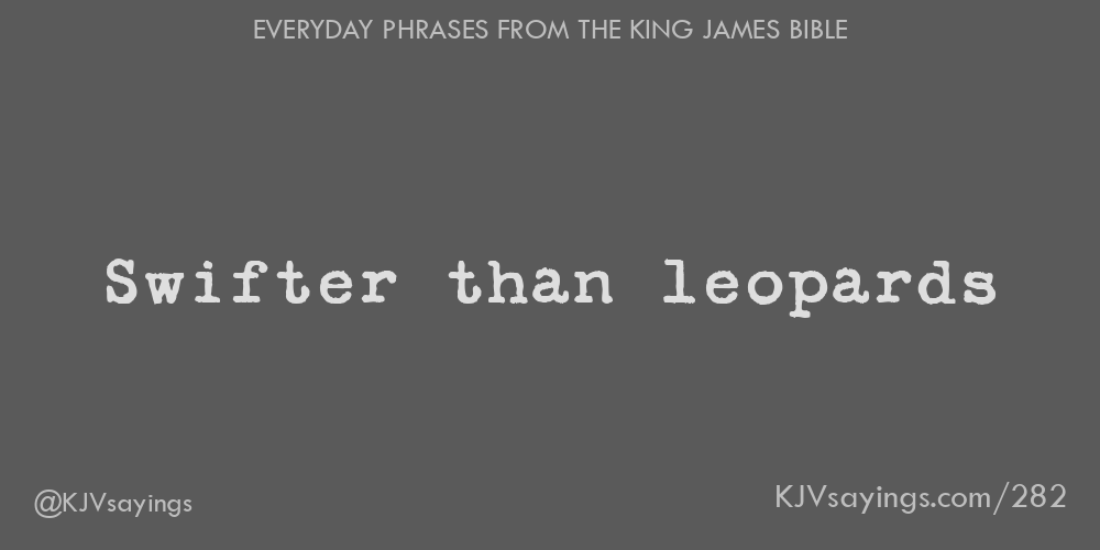 &ldquo;Swifter than leopards&rdquo;