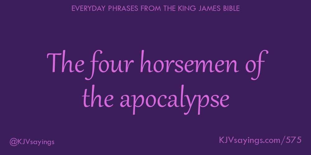 “The four horsemen of the apocalypse”