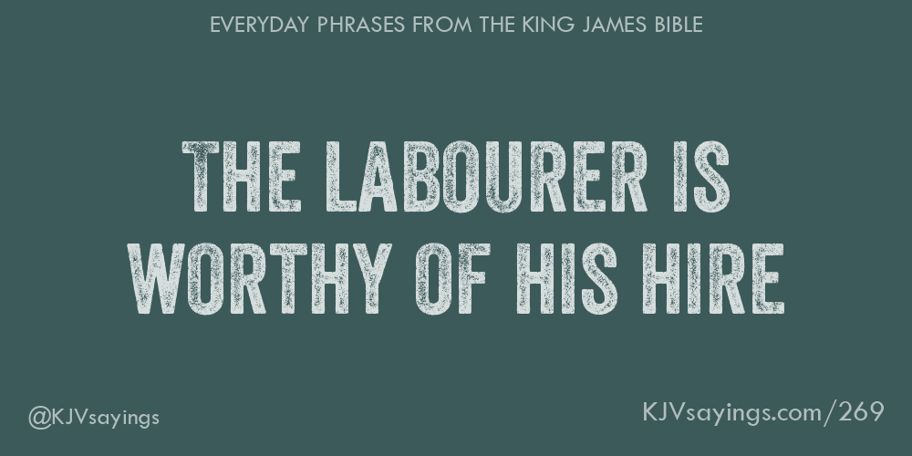 &ldquo;The labourer is worthy of his hire&rdquo;