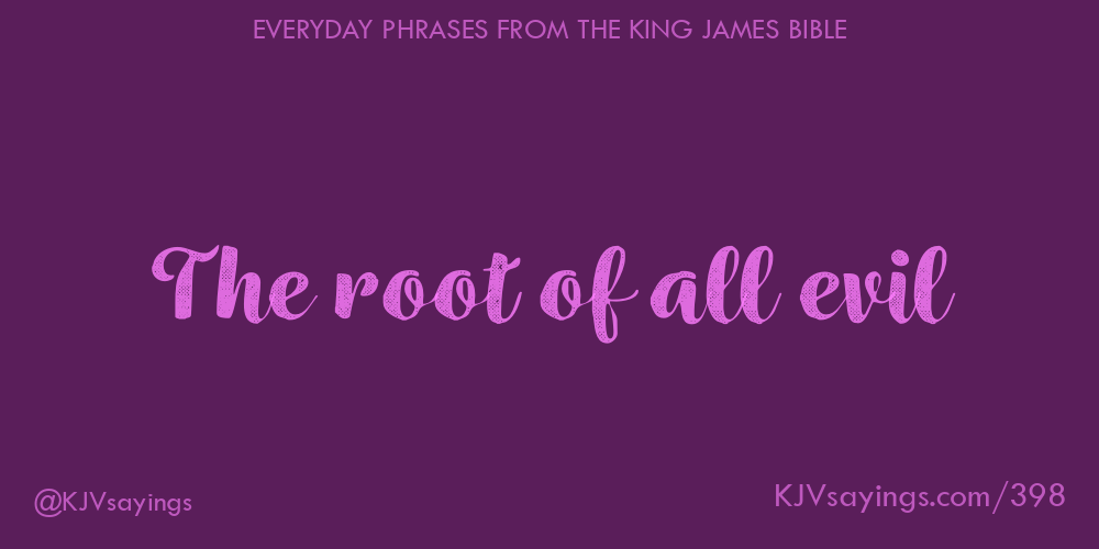 &ldquo;The root of all evil&rdquo;