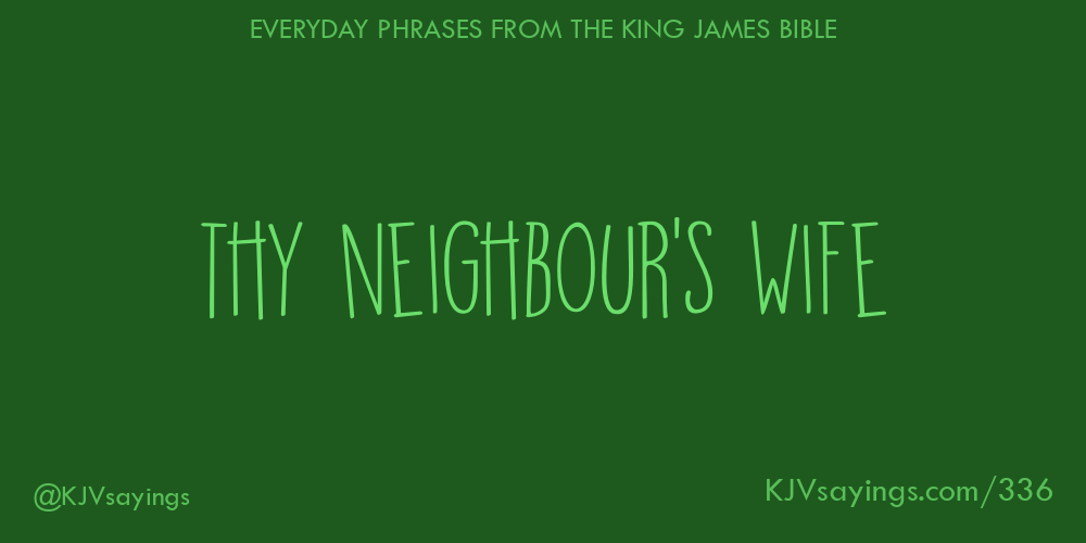 &ldquo;Thy neighbour&rsquo;s wife&rdquo;