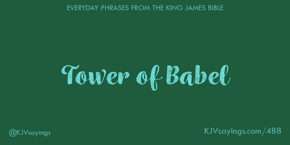 Tower Of Babel King James Bible KJV Sayings tower-of-babel-king-james-bible-kjv-sayings