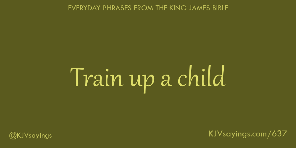 Train up a child King James Bible (KJV) sayings