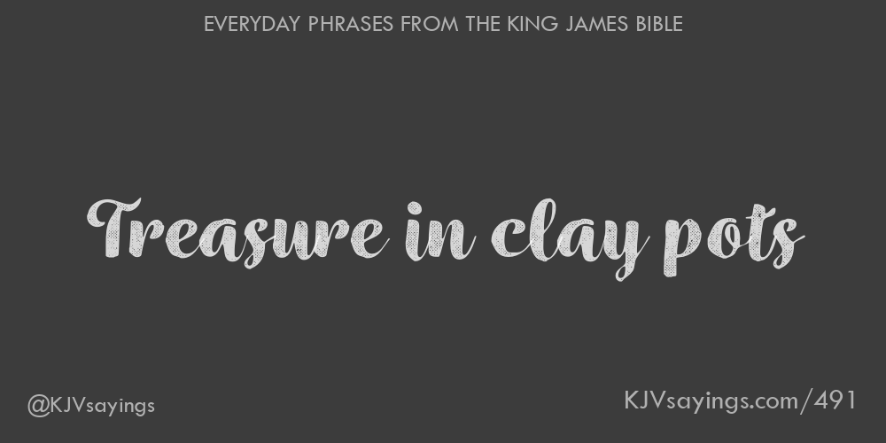 “Treasure in clay pots”