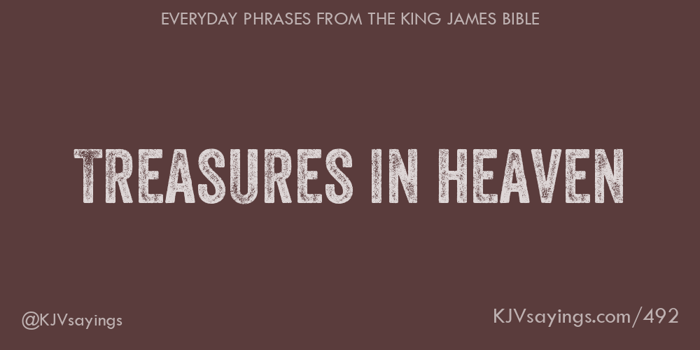 &ldquo;Treasures in heaven&rdquo;